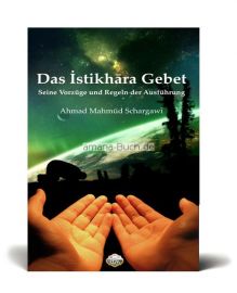Klicken um zu vergrößern Das Istikhara Gebet - Seine Vorzüge und Regeln der Ausführung